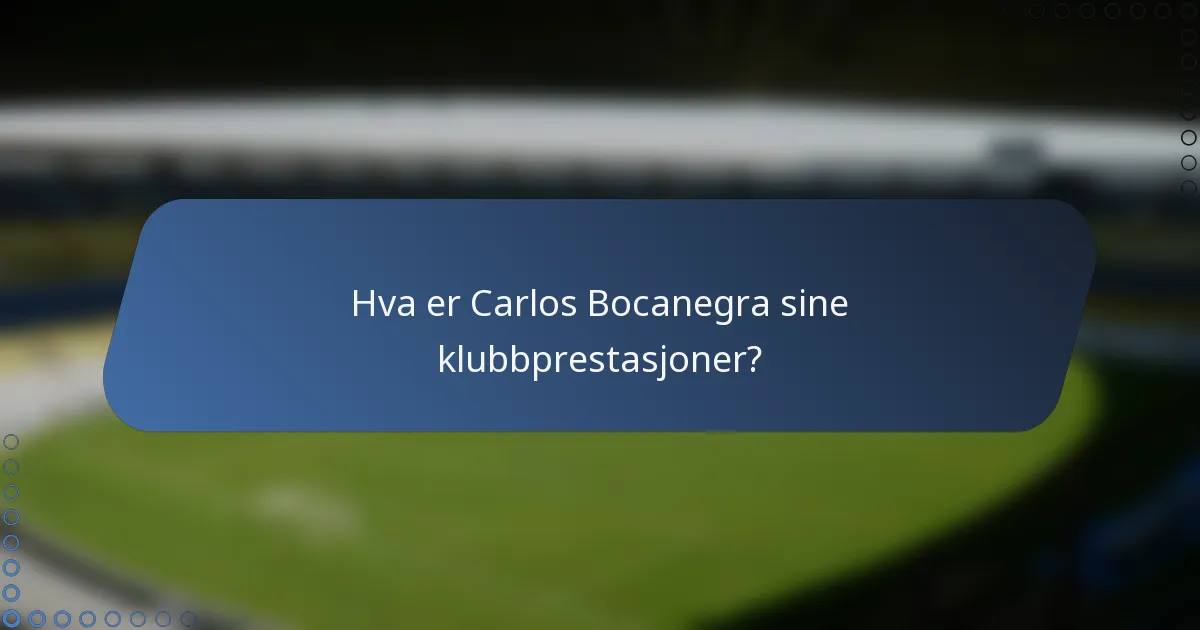 Hva er Carlos Bocanegra sine klubbprestasjoner?