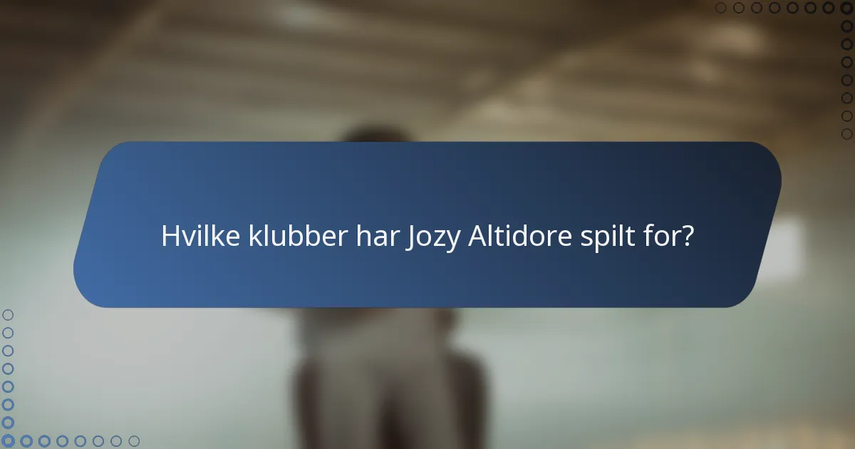 Hvilke klubber har Jozy Altidore spilt for?