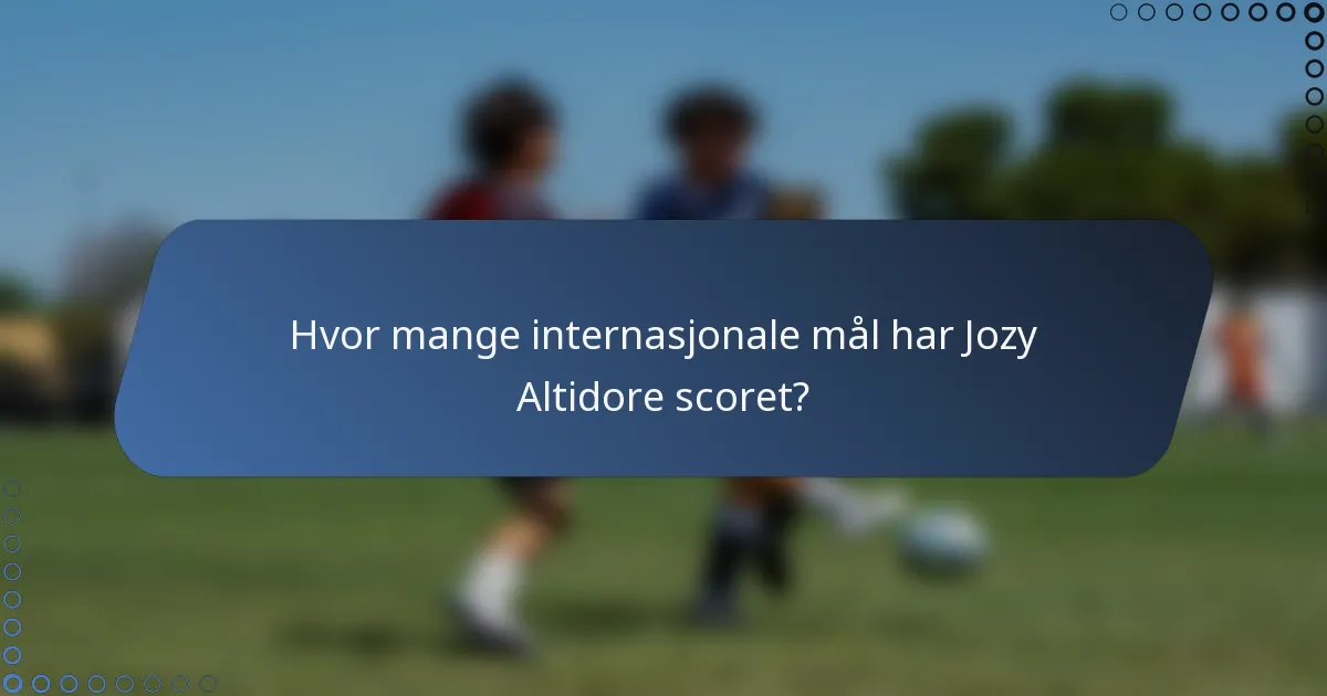 Hvor mange internasjonale mål har Jozy Altidore scoret?