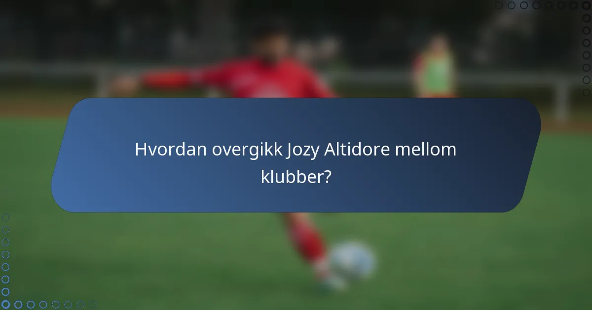 Hvordan overgikk Jozy Altidore mellom klubber?