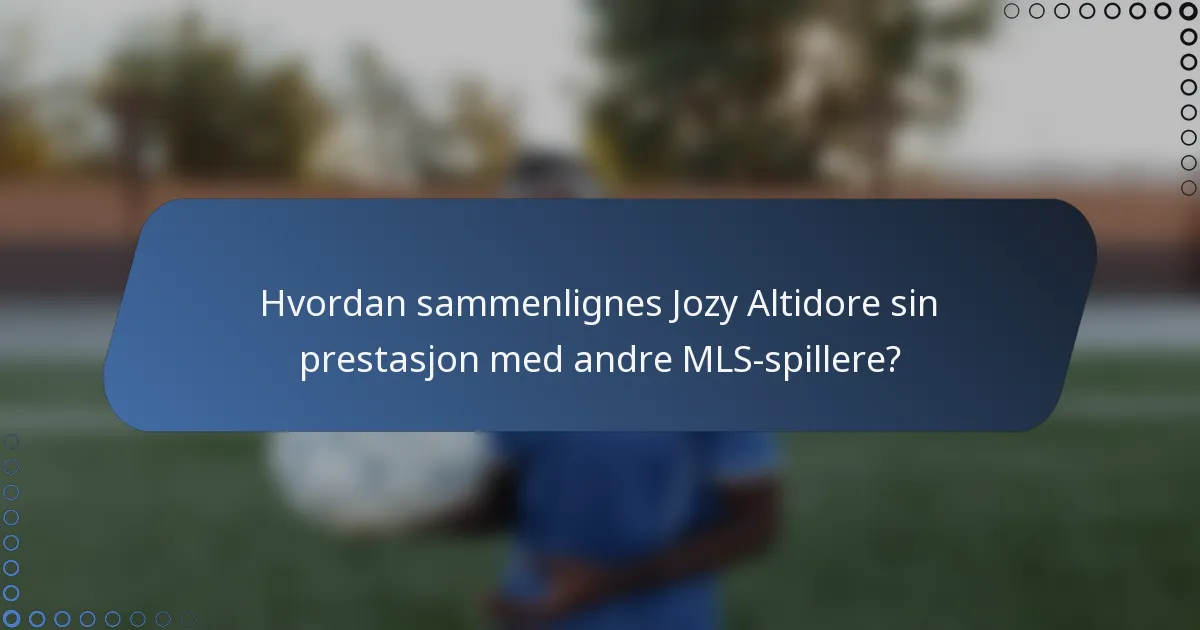 Hvordan sammenlignes Jozy Altidore sin prestasjon med andre MLS-spillere?