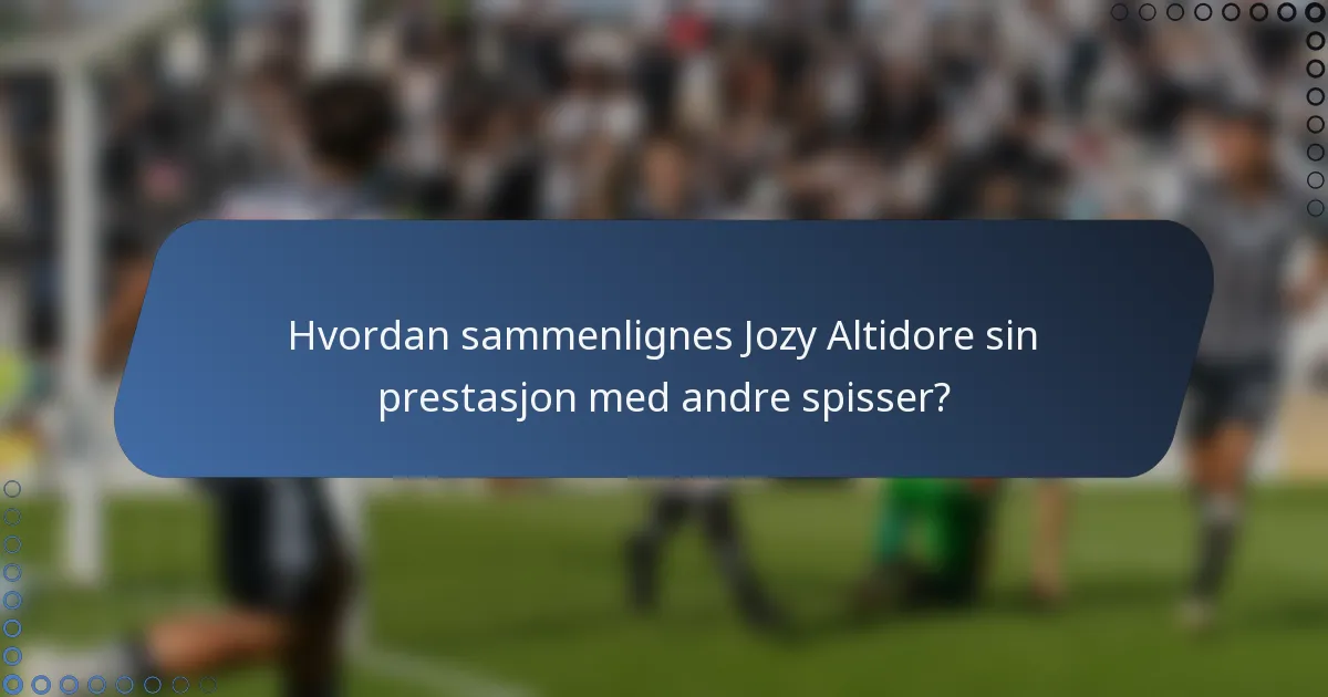Hvordan sammenlignes Jozy Altidore sin prestasjon med andre spisser?